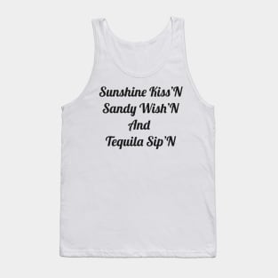 Sunshine Kiss'N, Sandy Wish'N and Tequila Sip'N Tank Top